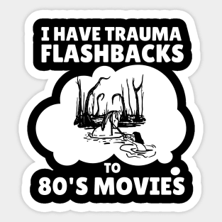 80s Movies Trauma Flashbacks (dark) Sticker